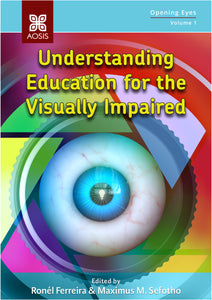 Understanding Education for the Visually Impaired (Print copy)
