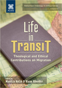 Life in Transit: Theological and Ethical Contributions on Migration (Print copy)