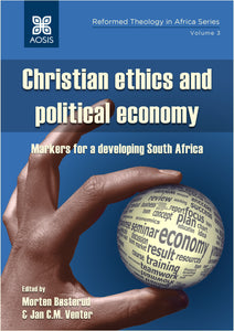 Christian ethics and political economy: Markers for a developing South Africa (ePub Digital Downloads)