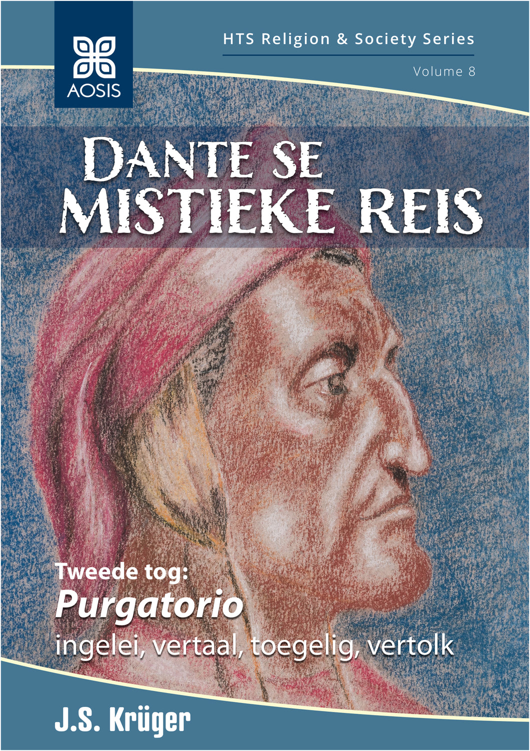 Dante se mistieke reis. Tweede Tog: Purgatorio, ingelei, vertaal, toegelig, vertolk (Afrikaans, ePub Digital Downloads)