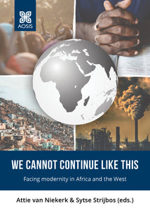 We cannot continue like this: Facing modernity in Africa and Europe (Print copy)