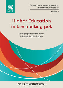 Higher Education in the melting pot: Emerging discourses of the 4IR and Decolonisation (ePub Digital Downloads)