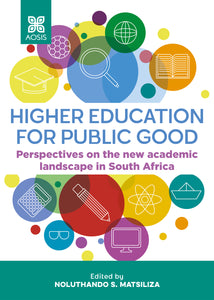 Higher education for public good: Perspectives on the new academic landscape in South Africa
