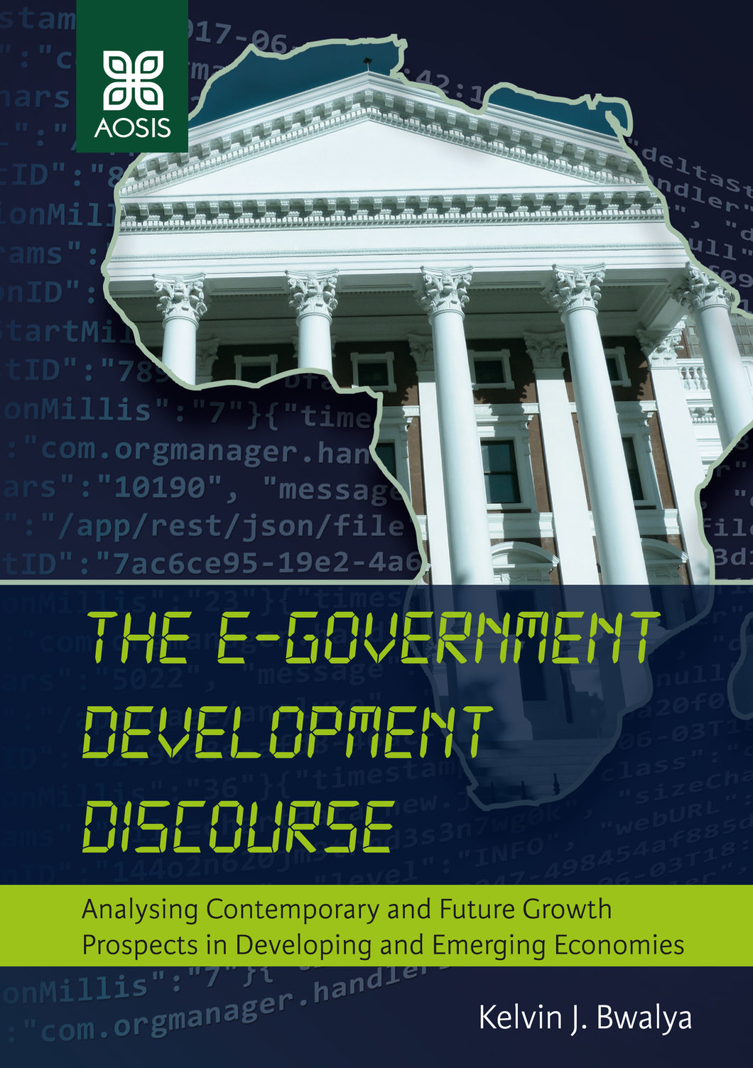 The e-Government Development Discourse: Analysing Contemporary and Future Growth Prospects in Developing and Emerging Economies (Hardcover)