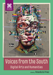 Voices from the South: Digital Arts and Humanities (Hardcover)