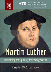 Martin Luther: 'n Inleiding tot sy lewe, denke en geskrifte (ePub Digital Downloads)