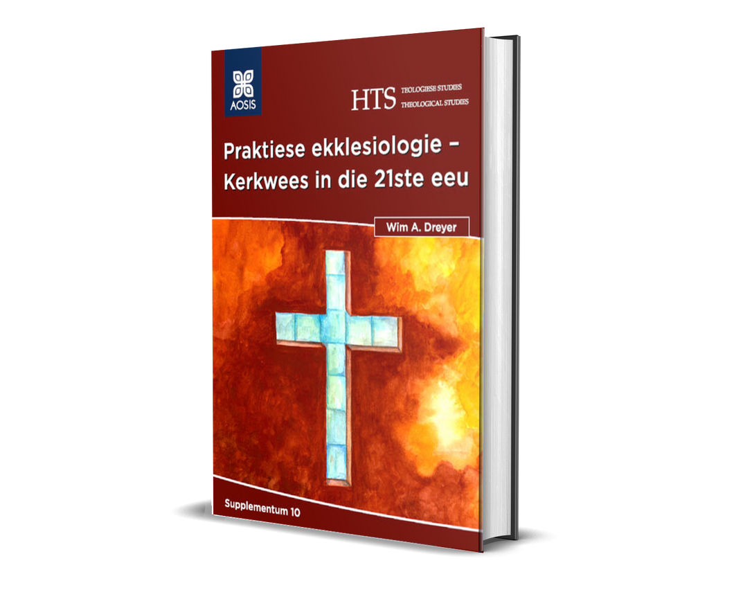 Praktiese ekklesiologie – Kerkwees in die 21ste eeu (Afrikaans, Paperback)