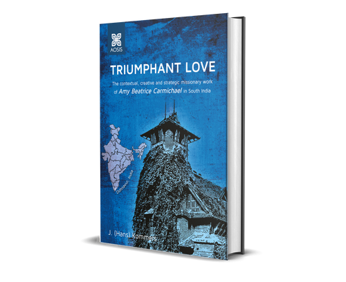 Triumphant Love: The contextual, creative and strategic missionary work of Amy Beatrice Carmichael in south India Author (Hardcover)