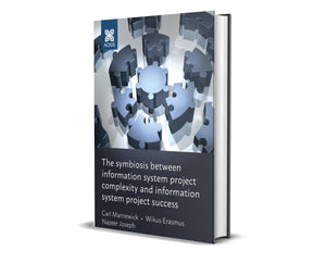The symbiosis between information system project complexity and information and information system project success (Hardcover - Collectors item)